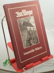 Am Wege : Kleines Wander-Lehrbchlein in 47 Naturaufn.