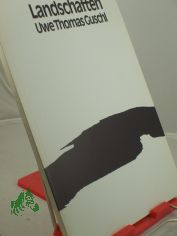 Landschaften, Uwe Thomas Guschl : Kunstverein Flensburg e.V. im Stdtischen Museum Flensburg, Ausstellung vom 21.5. bis 2.7.1989
