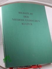 Bildatlas der niederlndischen Kultur / J. J. M. Timmers. Dt. bers. aus d. Hollnd. von F. C. M. Stoks