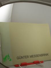 Gnter Messenbrink : Bilder und Zeichnungen ; Ausstellung des Kunstvereins e.V. Flensburg im Stdt. Museum vom 20. Januar bis 3. Mrz 1985 / Kunstverein e.V. Flensburg