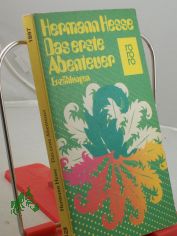 Das erste Abenteuer : frhe Erzhlungen / Hermann Hesse. Ausgew. u. mit e. Essay von Volker Michels