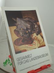 Gesammelt fr das Landesmuseum : Erwerbungen d. Studien- u. Frderges. d. Schleswig-Holstein. Wirtschaft von 1970 - 1982 ; 29. Mai - 24. Juli 1983, Schleswig-Holstein. Landesmuseum auf Schloss Gottorf in Schleswig / Katalogbearb.: Christian