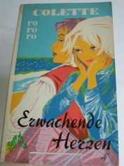 Erwachende Herzen : Roman / Colette. bers. von Seiten Neumann