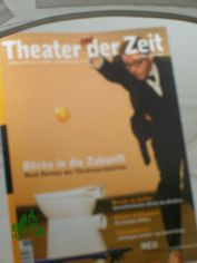 Heft 06/2006, Blicke in die Zukunft Neue Formen der Theaterproduktion