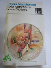 Die Kehrseite des Dollars / Ross MacDonald. Aus d. Amerikan. bers. von Gnter Eichel