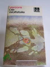 Die Wolfsfalle : 2 Erzhlungen / Vercors. Aus d. Franz. bers. von Adelheid Witt ; Hans B. Wagenseil