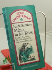 Mtter in der Krise : Konflikt als Chance / Hilde Sanders