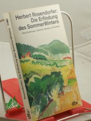 Die Erfindung des SommerWinters : neue Erzhlungen, Gedichte, Glossen und Aufstze / Herbert Rosendorfer