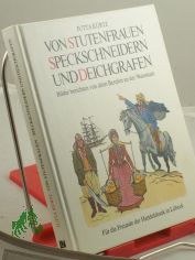 Von Stutenfrauen, Speckschneidern und Deichgrafen : Bilder berichten von alten Berufen an d. Waterkant / Jutta Krtz