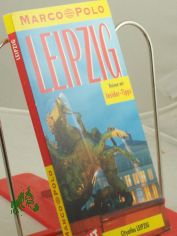 Leipzig : Reisen mit Insider-Tips ; mit Cityatlas / diesen Fhrer schrieb Hans Ltzkendorf