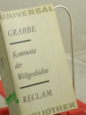 Kommata der Weltgeschichte : Stcke / Christian Dietrich Grabbe