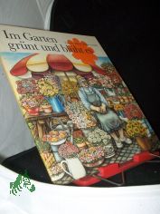 Im Garten grnt und blht es / Illustrationen von Tamara Slzer u. Kersti Arnold