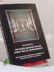 Ein neues Museum fr die Kunst des 20. Jahrhunderts : d. Kreuzstall / hrsg. von Gerhard Wietek. Mit Beitr. von Jan Drees ...