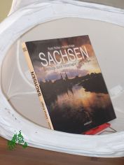 Sachsen : Streifzge durch romantische Landschaften / Frank Richter ; Andrea Krger