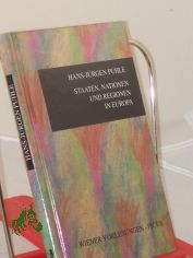 Staaten, Nationen und Regionen in Europa : Vortrag im Wiener Rathaus am 8. Juni 1994 / Hans-Jrgen Puhle. Mit einem Vorw. von Hubert Christian Ehalt