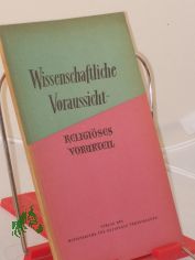Wissenschaftliche Voraussicht - religises Vorurteil / G. A. Gurjew. bers. v. Willy Krause