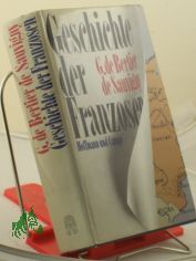 Die Geschichte der Franzosen / G. de Bertier de Sauvigny. Mit e. Geleitw. von Kurt Sontheimer. Aus d. Franz. von Kurt Sontheimer