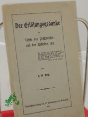 Der Erlsungsgedanke im Lichte der Philosophie und der Religion / H. G. Opitz