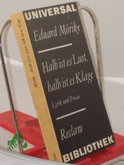 Halb ist es Lust, halb ist es Klage : Lyrik u. Prosa / Eduard Mrike. Hrsg. von Maria-Verena Leistner. Mit 10 Zeichn. von Eduard Mrike u. 1 Frontispiz