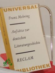 Aufstze zur deutschen Literaturgeschichte / Franz Mehring. Hrsg. v. Hans Koch