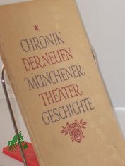 Chronik der neuen Mnchener Theatergeschichte /2. Band Josef M. Rubner u. Theo P. Huster