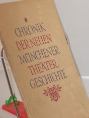 Chronik der neuen Mnchener Theatergeschichte /2. Band Josef M. Rubner u. Theo P. Huster