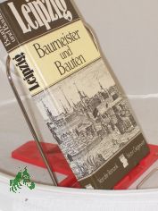 Leipzig : Baumeister und Bauten ; von der Romanik bis zur Gegenwart / von Wolfgang Hocqul