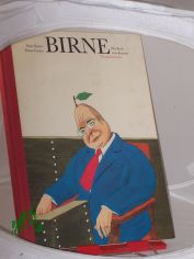 Birne : das Buch zum Kanzler ; eine Fibel fr das junge Gemse und die sauberen Frchtchen in diesem unserem Lande ; mit vielen bunten Geschichten und lustigen Bildern / von Peter Knorr u. Hans Traxler