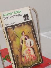 Der Hochwald : Erzhlungen / Adalbert Stifter. Ausgew. von Jrgen Jahn