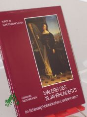 Malerei des 19. Jahrhunderts im Schleswig-Holsteinischen Landesmuseum / Hermann Mildenberger