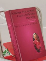 Corrie TenBoom : Gottes frhliche Dienerin ; die Biographie / Carole Carlson. bers. von Damaris Schultz