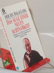 Das Auge einer neuen Achtsamkeit : Traditionen und Wege des tibetischen Buddhismus ; eine Einfhrung aus stlicher Sicht / der XIV. Dalai Lama. Aus dem Engl. bertr. von Matthias Dehne