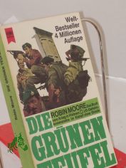 Die grnen Teufel : an d. gelben Front, US-Geheimkommandos im Kampf ohne Gnade / Robin Moore. Dt. bers. von Gnther Martin