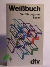 Weissbuch, Verfhrung zum Lesen / ausgew. von Lutz-W. Wolff
