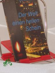Der Welt einen hellen Schein : Weihnachtserzhlungen / Erich Schmidt-Schell