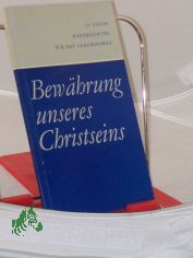 Bewhrung unseres Christseins : e. Handreichung / hrsg. von Gerhard Brachmann