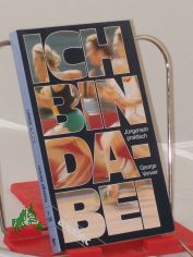 Ich bin dabei! : Jngersein prakt. / George Verwer. Mit Tony Collins. bers. von Friedemann Lux