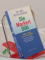 Die Markert-Dit : Schlu mit dem Jo-Jo-Effekt ; fr immer schlank mit dem sensationellen Turbo-Programm / Dieter Markert