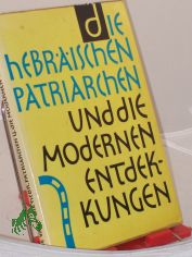 Die hebrischen Patriarchen und die modernen Entdeckungen / Roland de Vaux. bers., mit Reg. u. 2 Kt. v. E. Bsing ; M. Vilhelmson