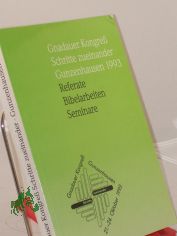 Gnadauer Kongre Schritte zueinander Gunzenhausen 1993 : Referate, Bibelarbeiten, Seminare /