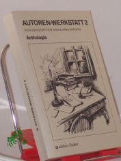 Autoren-Werkstatt. - Teil 	2 , Anthologie