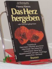 Das Herz hergeben oder wie Leben gelingen kann : Gesprche mit Dieter Krten ... / Hanna Ahrens