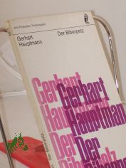 Der Biberpelz : Eine Diebskomdie / Gerhart Hauptmann. Mit e. Nachw. von Hubert Razinger