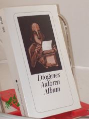 Diogenes-Autoren-Album / hrsg. von Daniel Kampa und Armin C. Klin