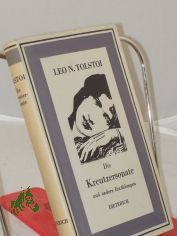 Die Kreutzersonate und andere Erzhlungen / Leo N. Tolstoi. Deutsch von Ena von Baer. Mit Nachw. von Friedrich Schwarz