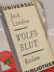 Wolfsblut / Jack London. Einzig berecht. bertr. aus d. Engl. v. M. Laue