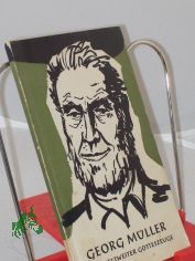 Georg Mller : Ein weltweiter Gotteszeuge / Carl Heinz Kurz