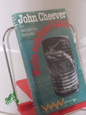 Kein schner Land ... : ein kologisches Spektakel / John Cheever. Aus dem Amerikan. von Reinhild Bhnke