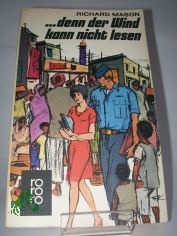 Denn der Wind kann nicht lesen : Roman / Richard Mason. bertr. ins Dt. von Edmund Th. Kauer