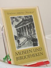 Museen und Bibliotheken / Mit e. Vorw. von Georg Mielke